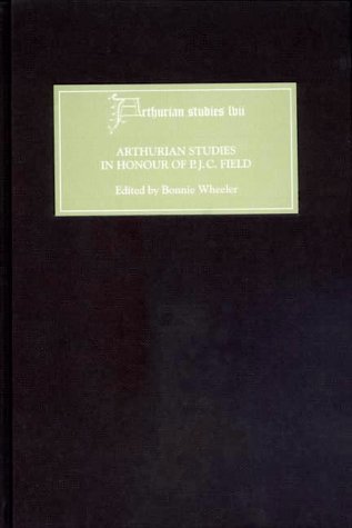 Arthurian Studies in Honour of P.J.C. Field