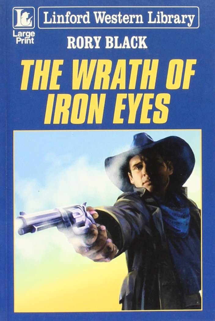 The Wrath Of Iron Eyes (LIN) (Linford Western)