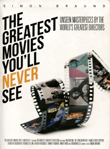 The Greatest Movies You'll Never See