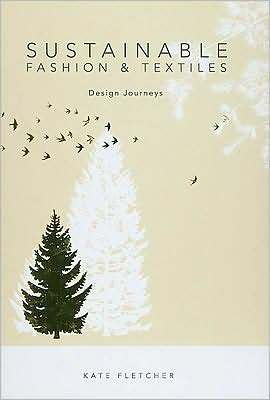 Sustainable Fashion and Textiles