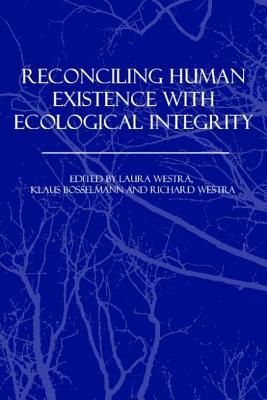 Reconciling Human Existence with Ecological Integrity