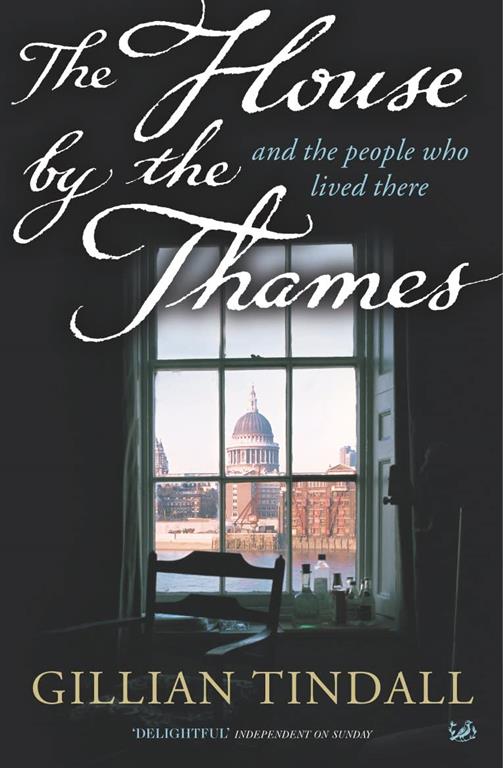 The House By the Thames: And the People Who Lived There