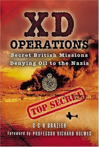 XD Operations: Secret British Missions Denying Oil to the Nazis