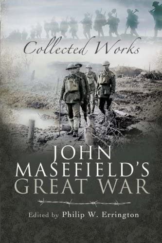 John Masefield&rsquo;s Great War: Collected Works