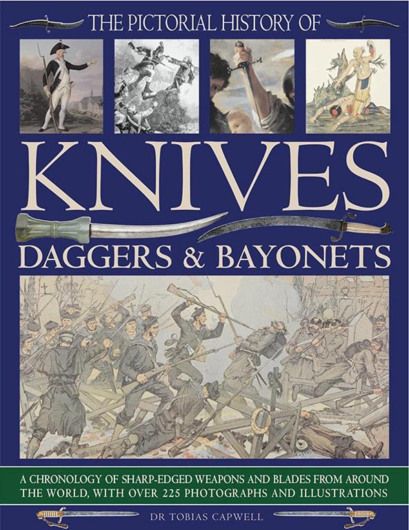 The Pictorial History of Knives, Daggers &amp; Bayonets