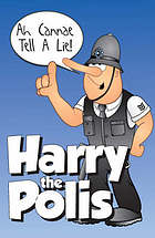 Harry the polis : ah cannae tell a lie!