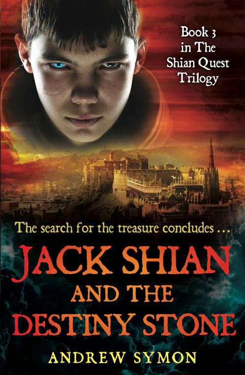 Jack Shian and the Destiny Stone: The Shian Quest Trilogy Book 3