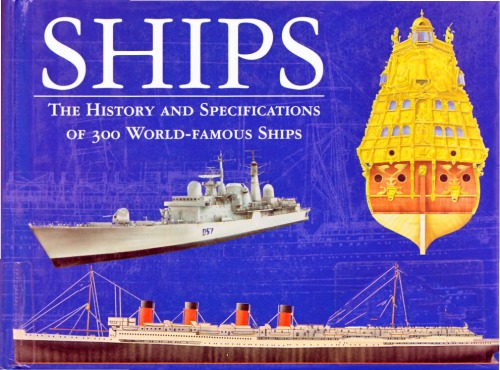 Ships : the history and specifications of 300 world-famous ships