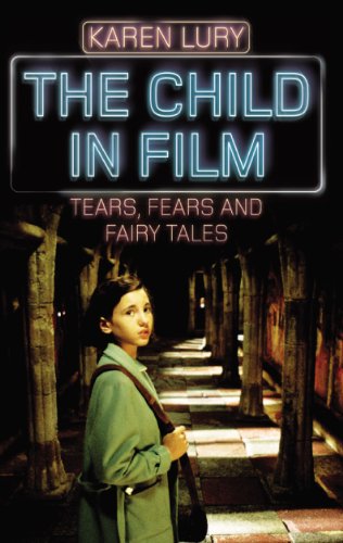 The child in film : tears, fears and fairytales