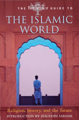 The Britannica Guide to the Islamic World (Britannica Guides)