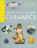 Twentieth-Century Ceramics (Mitchell Beazley Antiques &amp; Collectables)