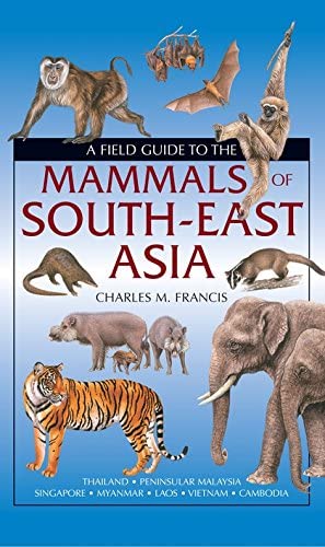A field guide to the mammals of South-East Asia