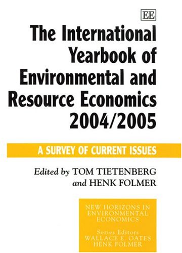 The International Yearbook of Environmental and Resource Economics 2004/2005