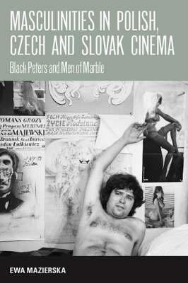 Masculinities in Polish, Czech and Slovak Cinema