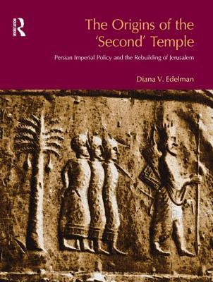 The Origins of the 'Second' Temple