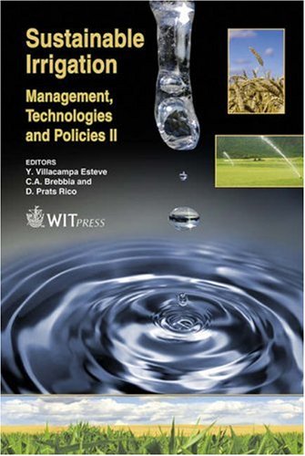 Sustainable irrigation management, technologies and policies II [papers presented at the Second International Conference on Sustainable Irrigation, Management, Technologies and Policies, held at the University of Alicante in 2008]