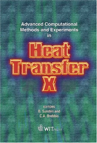 Advanced Computational Methods and Experiments in Heat Transfer X.