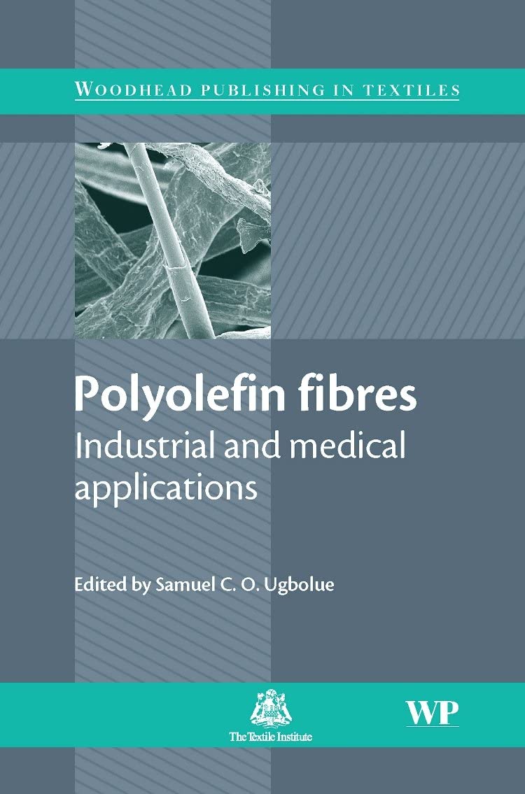 Polyolefin Fibres: Industrial and Medical Applications (The Textile Institute Book Series)