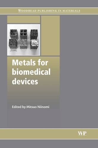 Metals for Biomedical Devices (Woodhead Publishing Series in Biomaterials)