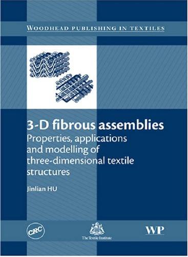 3-D fibrous assemblies : properties, applications and modelling of three-dimensional textile structures