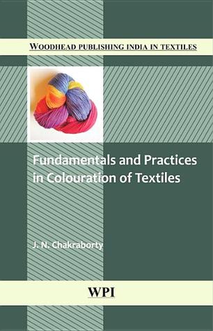 Fundamentals and Practices in Colouration of Textiles