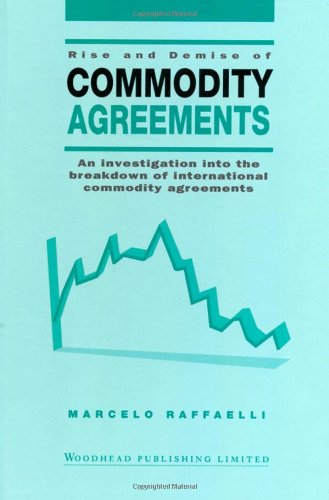 Rise and Demise of Commodity Agreements