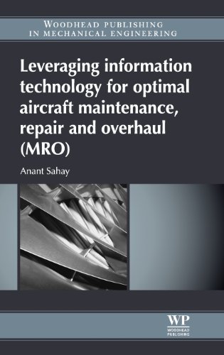 Leveraging Information Technology for Optimal Aircraft Maintenance, Repair and Overhaul (MRO)