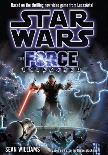 Star Wars the Force Unleashed. Based on the Thrilling New Video Game From Lucasarts!