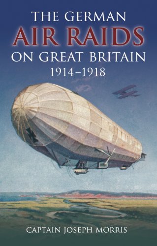 The German Air Raids On Great Britain 1914   1918