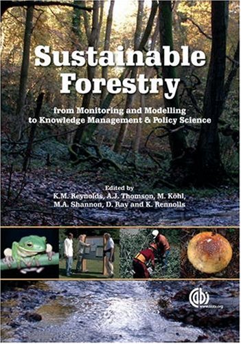 Sustainable forestry : from monitoring and modelling to knowledge management and policy science