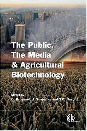 The public, the media and agricultural biotechnology