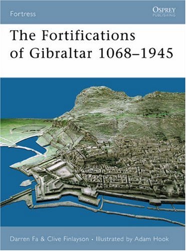 The Fortifications of Gibraltar 1068–1945