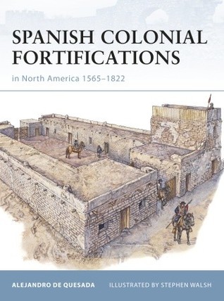 Spanish Colonial Fortifications in North America 1565–1822