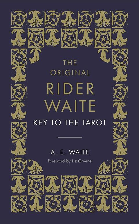 The Key to the Tarot: The Official Companion to the World Famous Original Rider Waite Tarot Deck