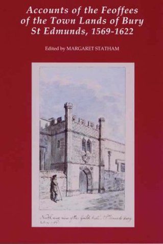 Accounts of the feoffees of the town lands of Bury St Edmunds, 1569-1622