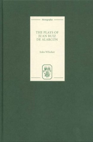 The plays of Juan Ruiz de Alarcón