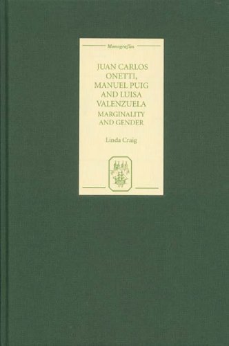 Juan Carlos Onetti, Manuel Puig and Luisa Valenzuela : marginality and gender