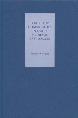 Lords and communities in early medieval East Anglia