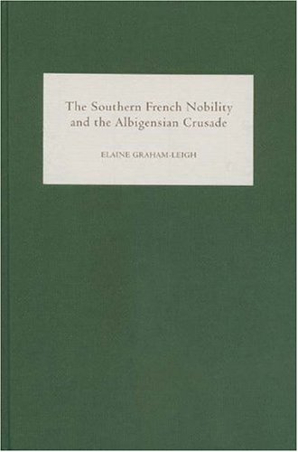 The Southern French Nobility and the Albigensian Crusade : the Trencavel Viscounts of Carcassonne and Beziers.