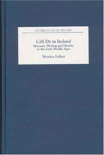 Céli Dé in Ireland : Monastic Writing and Identity in the Early Middle Ages