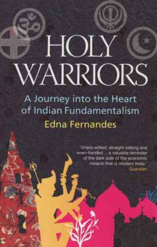 Holy Warriors: A Journey into the Heart of Indian Fundamentalism