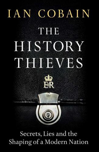 The history thieves secrets, lies and the shaping of a modern nation