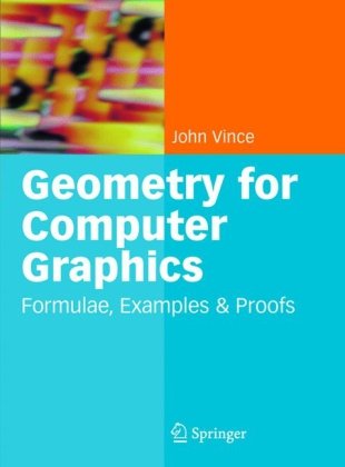 Geometry for Computer Graphics : Formulae, Examples and Proofs.