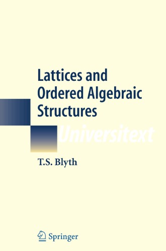 Lattices and Ordered Algebraic Structures.