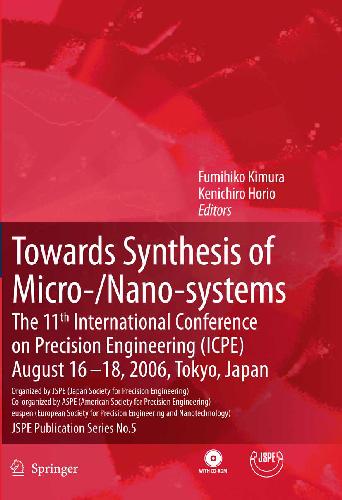 Towards Synthesis of Micro-/Nano-systems : the 11th International Conference on Precision Engineering (ICPE) August 16-18, 2006, Tokyo, Japan