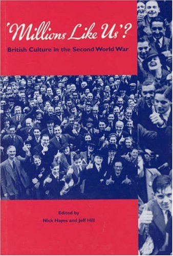 Millions Like Us? : British Culture in the Second World War