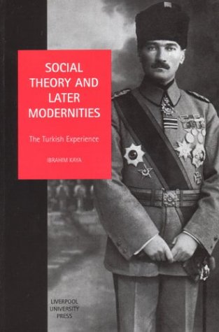 Social theory and later modernities : the Turkish experience