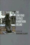 The long road to peace in Northern Ireland : peace lectures from the Institute of Irish Studies at Liverpool University