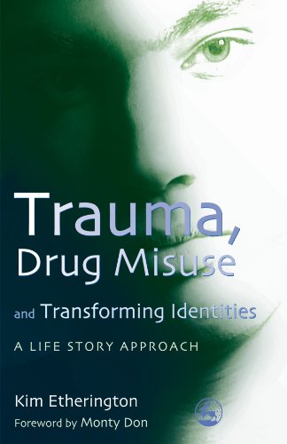 Trauma, Drug Misuse and Transforming Identities