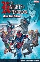 The Knights of Pendragon: Once and Future Volume 1